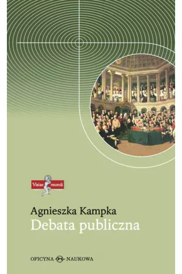 Debata publiczna. Zmiany spo�ecznych norm komunikacji - Agnieszka Kampka