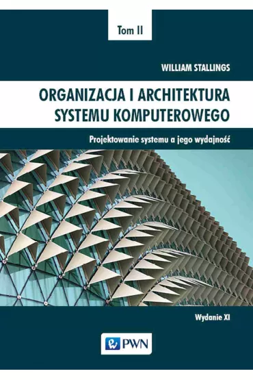 Projektowanie systemu a jego wydajno��. Organizacja i architektura systemu komputerowego. Tom 2 - William Stallings