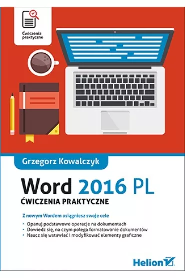 Word 2016 PL. �wiczenia praktyczne - Grzegorz Kowalczyk