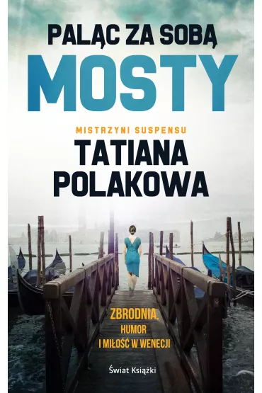 Pal�c za sob� mosty - Tatiana Polakowa