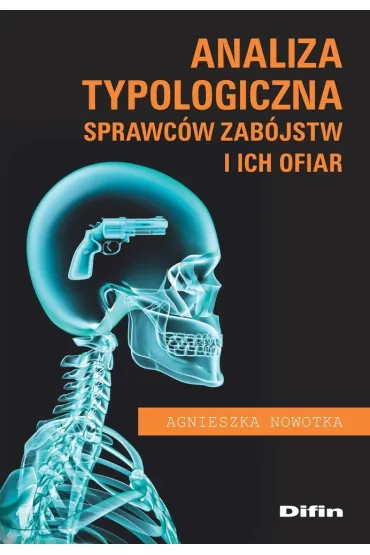 Analiza typologiczna sprawc�w zab�jstw i ich ofiar - Agnieszka  Nowotka