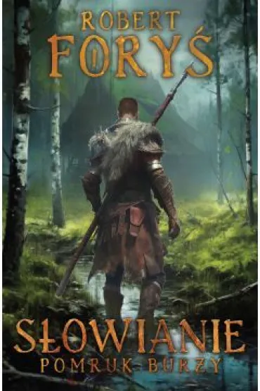 S�owianie. Pomruk burzy - Robert Fory�