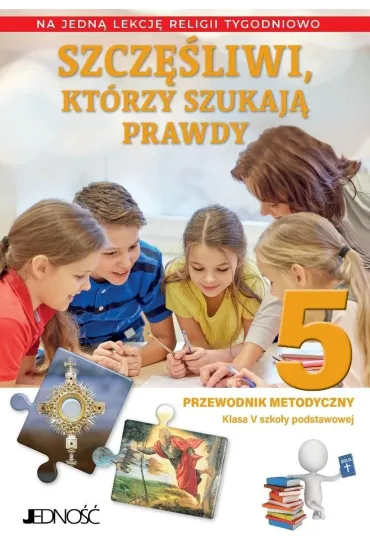 Szcz�liwi, kt�rzy szukaj� prawdy. Klasa 5 szko�y podstawowej. Przewodnik metodyczny - El�bieta Kondrak, Krzysztof Mielnicki
