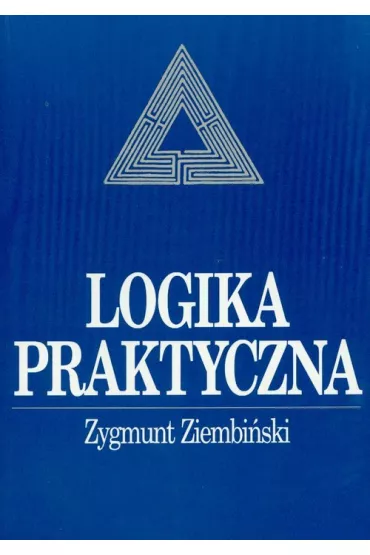 Logika praktyczna - Zygmunt Ziembi�ski
