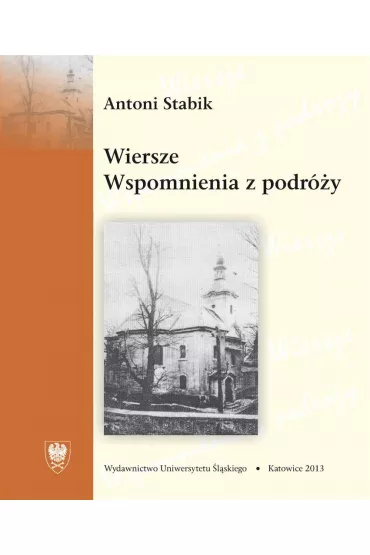 Wiersze. Wspomnienia z podr�y - Antoni  Stabik