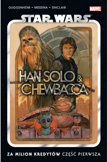 Za milion kredyt�w. Star Wars. Han Solo i Chewbacca. Cz�� 1. Tom 1 - Scott Cavan, Marc Guggenheim, David  Messina