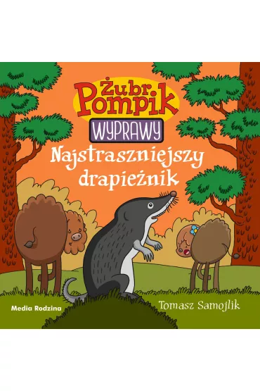 Najstraszniejszy drapie�nik. �ubr Pompik. Wyprawy. Tom 5 - Tomasz  Samolik