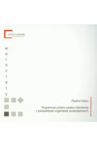 Pogranicze polsko-czesko-niemieckie z perspektywy organizacji pozarz�dowych - Paulina Hojny