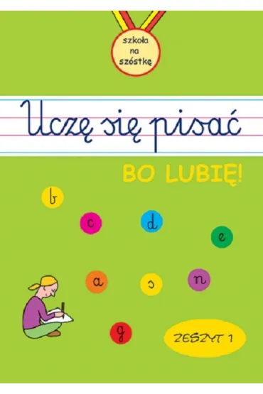 Ucz� si� pisa�. Zeszyt 1