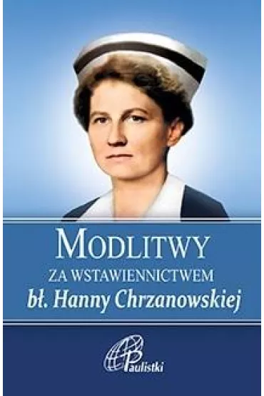 Modlitwy za wstawiennictwem b� Hanny Chrzanowskiej