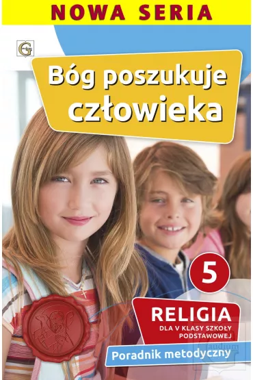 B�g poszukuje cz�owieka 5. Religia dla pi�tej klasy szko�y podstawowej. Poradnik metodyczny - Waldemar Janiga