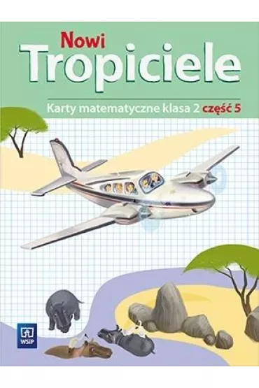 Nowi Tropiciele. Matematyka. Klasa 2. Cz�� 5. Edukacja Wczesnoszkolna - Dorota Zdunek, Beata  Szpakowska