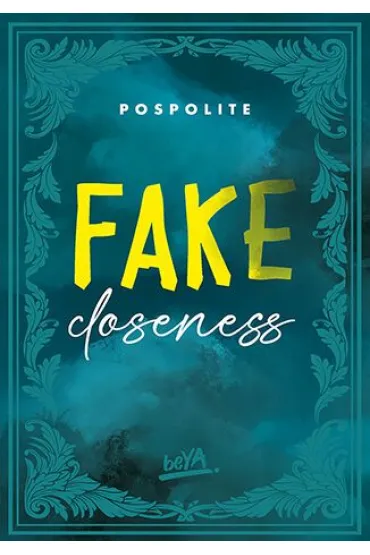 Fake Closeness - Pospolite