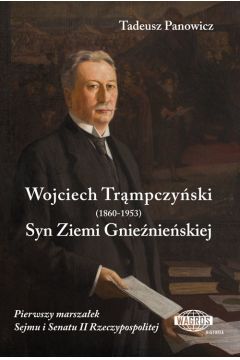 Wojciech Trmpczyski Syn Ziemi Gnienieskiej