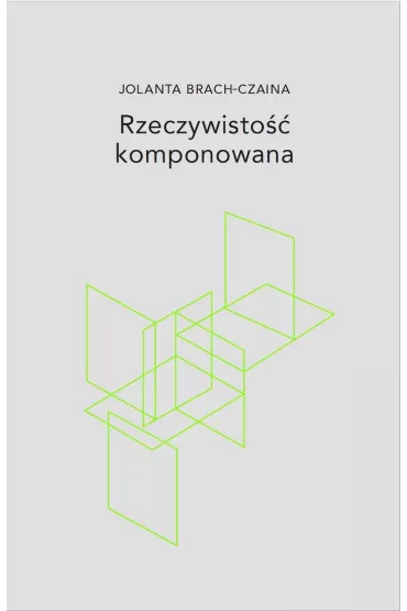 Rzeczywisto�� komponowana - Jolanta Brach-Czaina