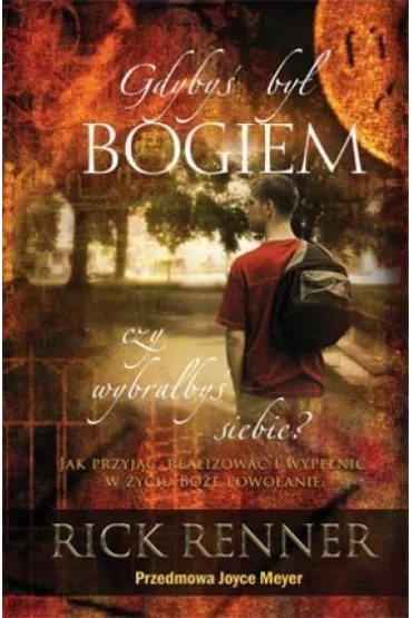 Gdyby� by� Bogiem, czy wybra�by� siebie? - Rick Renner