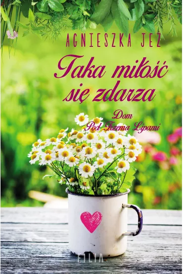 Taka mi�o�� si� zdarza. Dom pod Trzema Lipami. Tom 3 - Agnieszka Je�
