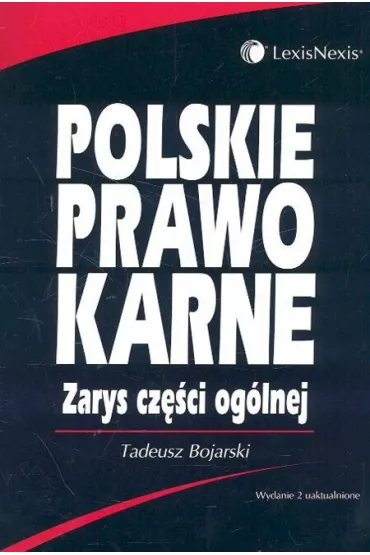 Polskie prawo karne. Zarys cz�ci og�lnej - Tadeusz Bojarski