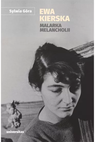 Ewa Kierska. Malarka melancholii - Sylwia  G�ra
