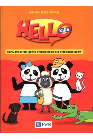 Hello Kids Karty pracy do j�zyka angielskiego dla przedszkolak�w - Anna Kosi�ska