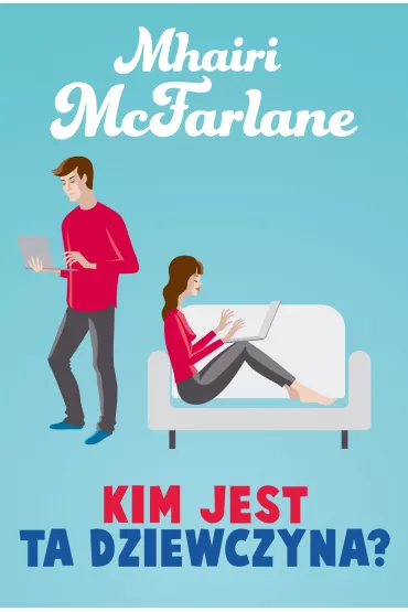 Kim jest ta dziewczyna - Mhairi McFarlane