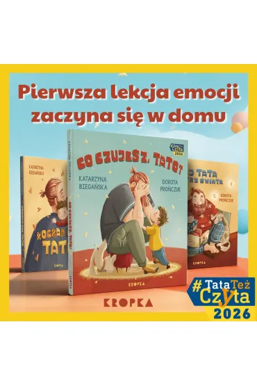 Co czujesz, tato? - Katarzyna Biega�ska