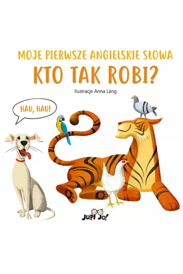 Kto tak robi? Moje pierwsze angielskie s�owa - Anna Lang