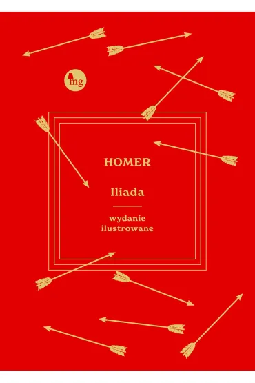 Iliada. Wydanie ilustrowane - Homer