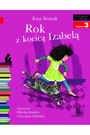 Rok z kocic� Izabel�. Czytam sobie. Poziom 3 - Ewa Nowak
