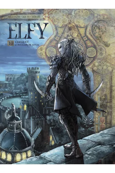 Czarny Elf o mrocznym sercu. �wiat Akwilonu. Elfy. Tom 10 - Christophe Arleston, Ma Yi