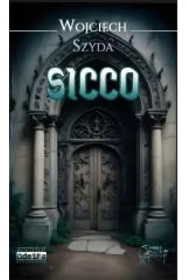 Sicco. Powie�� o �wi�tokradztwie i m�cze�stwie - Wojciech Szyda