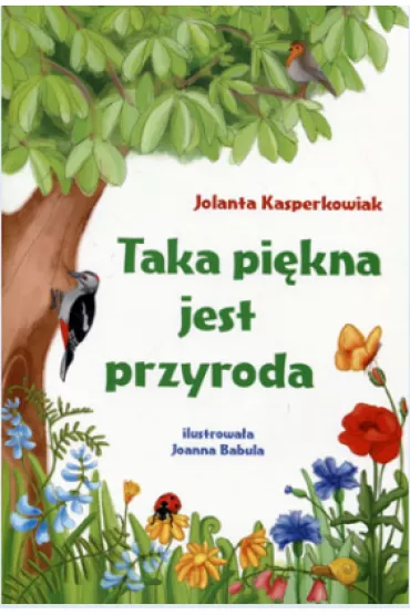 Taka pi�kna jest przyroda - Jolanta Kasperkowiak