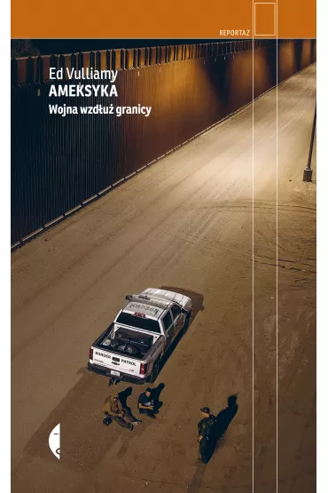 Ameksyka. Wojna wzd�u� granicy - Ed Vulliamy