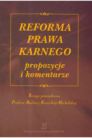 Reforma prawa karnego - Celina Nowak, Jan Skupi�ski, Jolanta Jakubowska-Hara, Jan Red Skupi�ski