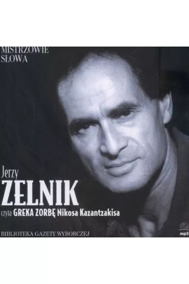 Audiobook Grek Zorba. Mistrzowie s�owa. Ksi��ka audio CD - Nikos Kazantzakis
