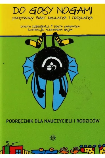 Do g�ry nogami. Pomys�owy �wiat 2 i 3 latka - Dorota Dziedziewicz, Edyta Karwowska