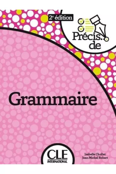 Pr�cis de Grammaire - Isabelle Chollet, Robert Jean-Michel