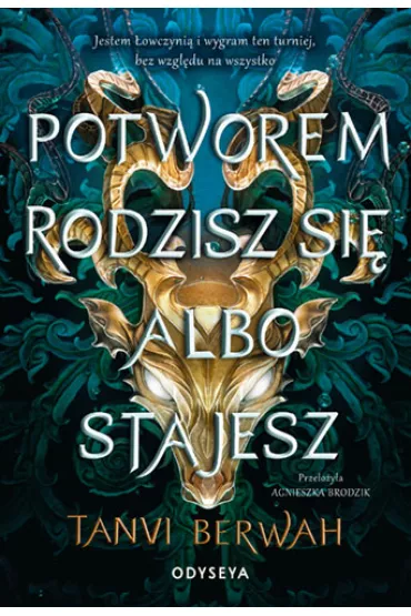 Potworem rodzisz si albo stajesz - Tanvi Berwah