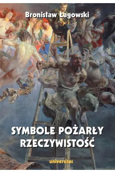 Symbole po�ar�y rzeczywisto�� - Bronis�aw �agowski