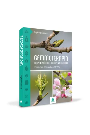 Gemmoterapia. P�czki ro�lin dla naszego zdrowia - Stephane Boistard