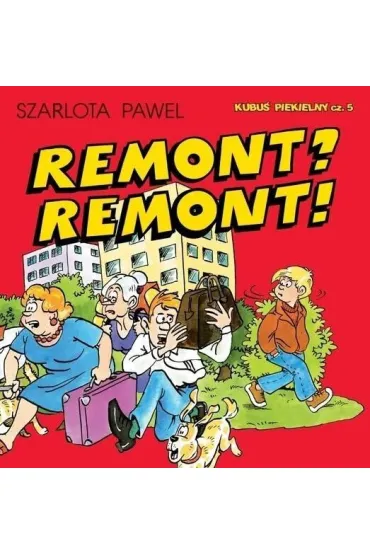 Kubu� Piekielny T.5 Remont? Remont! - Szarlota Pawel