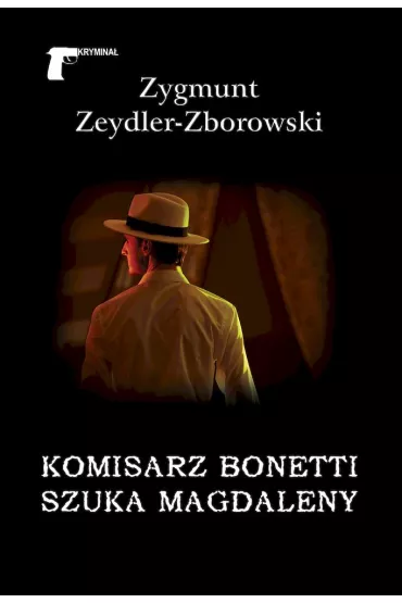 Komisarz Bonetti szuka Magdaleny - Zygmunt Zeydler Zborowski