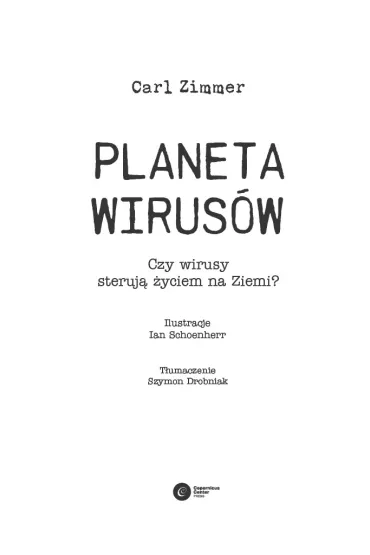 Planeta wirus�w. Czy wirusy steruj� �yciem na Ziemi? - Carl  Zimmer