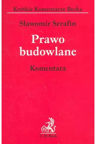 Prawo budowlane komentarz - Serafin S�awomir