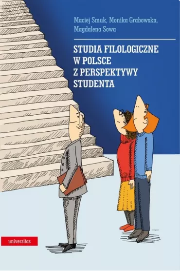 Studia filologiczne w Polsce z perspektywy studenta - Magdalena Sowa, Maciej Smuk, Monika Grabowska