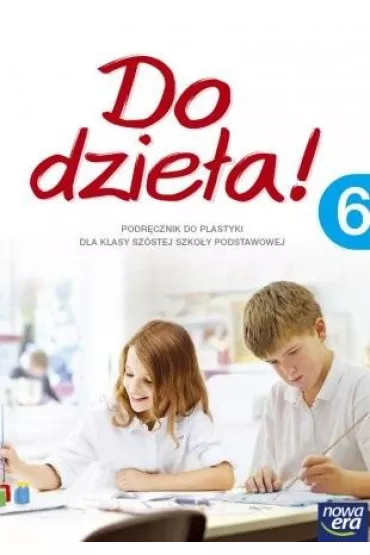Do dzie�a! 6. Podr�cznik do plastyki - Jadwiga Lukas, Krystyna Onak-Ossowska