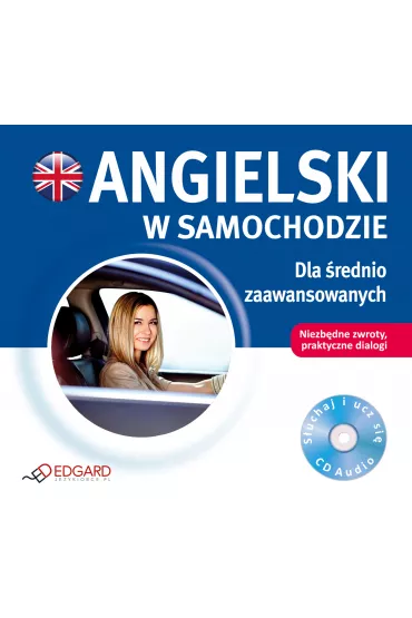 Angielski w samochodzie. Dla �rednio zaawansowanych + CD