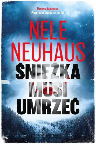 �nie�ka musi umrze�. Seria Bodenstein i Kirchhoff. Tom 4 - Nele Neuhaus