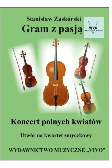 Gram z pasj�. Koncert polnych kwiat�w - Stanis�aw  Zask�rski
