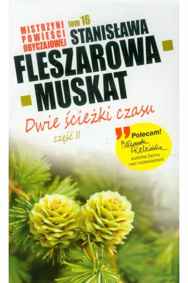 Kolekcja. tom 16. dwie �cie�ki czasu. cz�� 2 - Stanis�awa Fleszarowa-Muskat